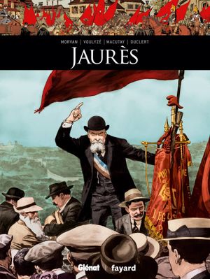 Jaurès - Ils ont fait l'Histoire, tome 4