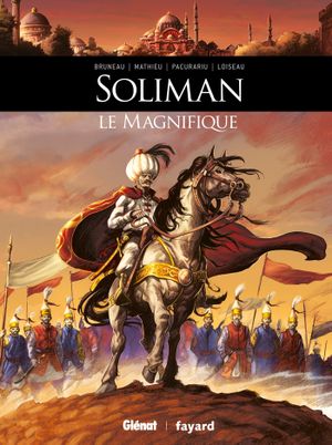 Soliman le Magnifique - Ils ont fait l'Histoire, tome 7