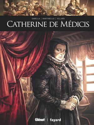 Catherine de Médicis - Ils ont fait l'Histoire, tome 11