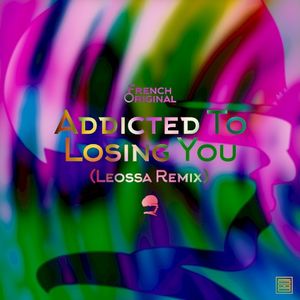 Addicted to Losing You (Leossa remix)