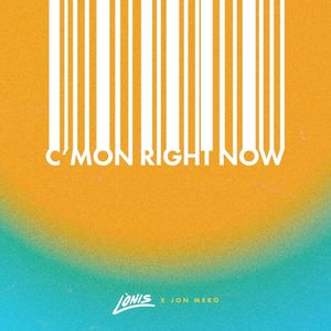 C'mon Right Now (Single)