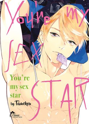 You're My Sex Star, tome 1