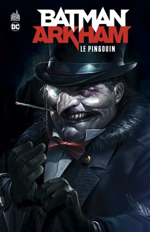 Le Pingouin - Batman Arkham, tome 3