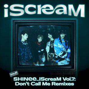 iScreaM Vol. 7 : Don't Call Me Remixes