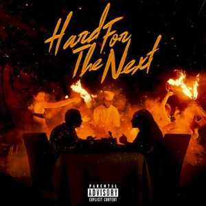 Hard For The Next (Single)