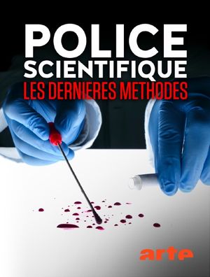 Police scientifique - Les dernières méthodes