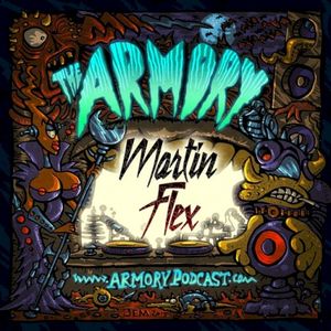 2021-03-17: The Armory Podcast: Martin Flex - Episode 217