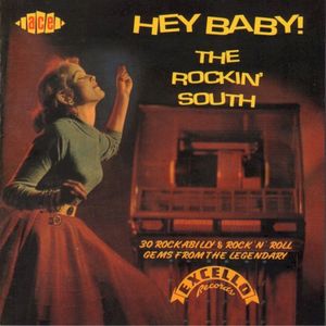 Hey Baby: The Rockin' South - 30 Rockabilly Gems From Excello/Nasco