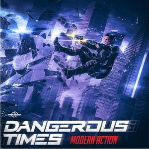 Dangerous Times: Modern Action