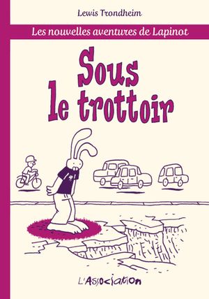 Sous le trottoir – Les Nouvelles Aventures de Lapinot, tome 5.1