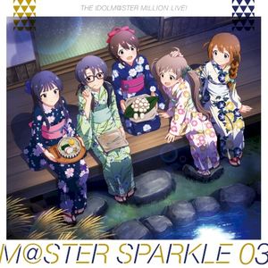 THE IDOLM@STER MILLION LIVE! M@STER SPARKLE 03 (EP)