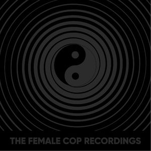 The Female Cop Recordings (EP)