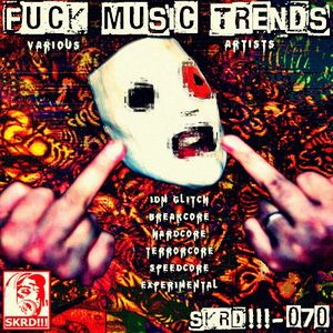 Fuck Music Trends