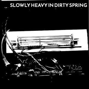 Slowly Heavy in Dirty Spring (EP)