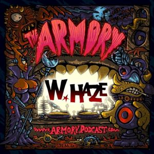 2021-02-1: The Armory Podcast: W.Haze - Episode 213