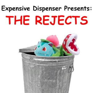 Expensive Dispenser Presents: The Rejects