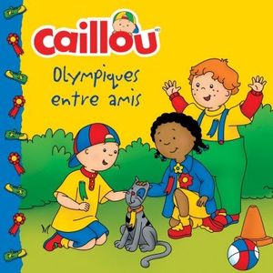 Caillou. Olympiques entre amis