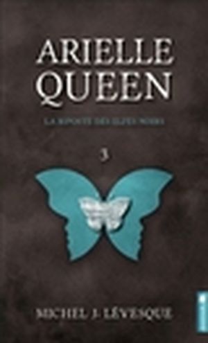 Arielle Queen. Vol. 3. La riposte des elfes noirs