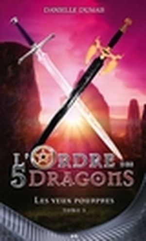 L'Ordre des 5 dragons. Vol. 3. Les yeux pourpres