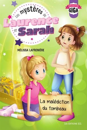 Les mystères de Laurence et Sarah. Vol. 2. La malédiction du tombeau