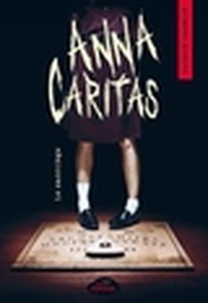 Anna Caritas. Vol. 1. Le sacrilège