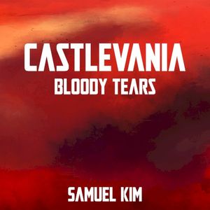 Bloody Tears - Epic Version (from "Castlevania") (Single)