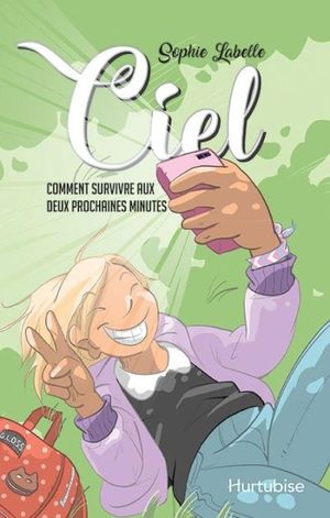 Ciel. Vol. 1. Comment survivre aux deux prochaines minutes