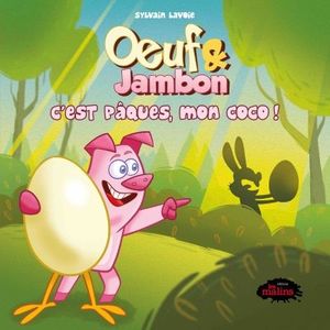 Oeuf & Jambon. C'est Pâques, mon coco!