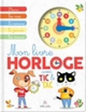 Mon livre horloge avec Tic et Tac