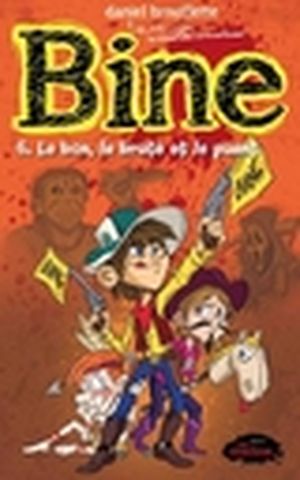 Bine. Vol. 6. Le bon, la brute et le puant