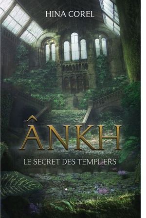 Ânkh. Vol. 2. Le secret des Templiers