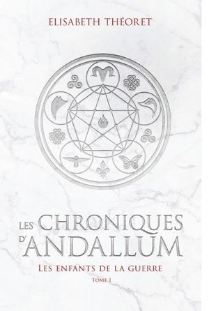 Les chroniques d'Andallum. Vol. 1. Les enfants de la guerre