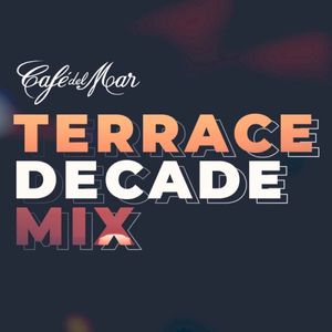 Café Del Mar: Terrace Decade Mix