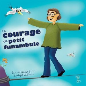 Le courage du petit funambule