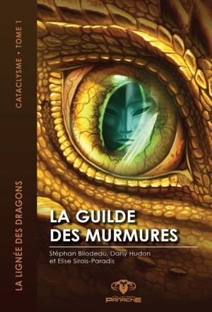 La lignée des dragons, cataclysme. Vol. 1. La guilde des murmures