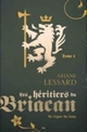 Les héritiers du Briacan. Vol. 1. Le règne du loup