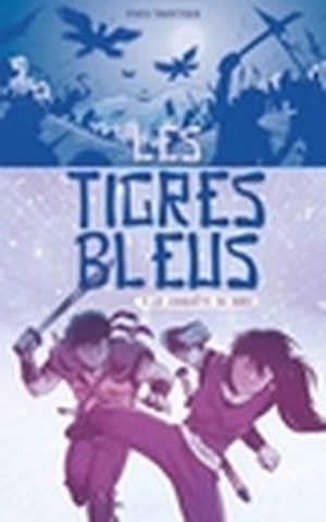 Les tigres bleus. Vol. 4. La conquête du nord