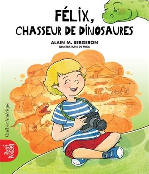 La classe de madame Isabelle. Vol. 4. Félix, chasseur de dinosaures