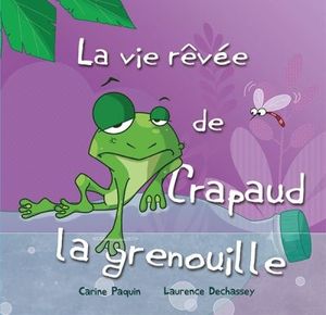 La vie rêvée de Crapaud la grenouille