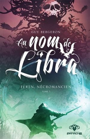 Au nom de Libra. Vol. 1. Feren, nécromancien