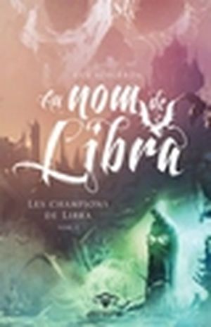 Au nom de Libra. Vol. 2. Les champions de Libra