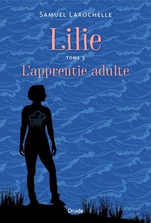Lilie. Vol. 3. L'apprentie adulte