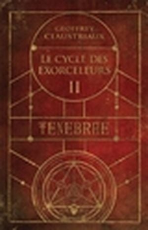 Le cycle des exorceleurs. Vol. 2. Tenebrae