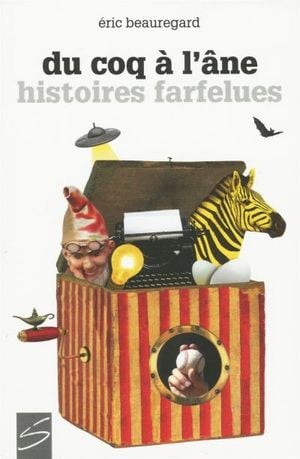 Du coq à l'âne : histoires farfelues