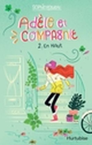 Adèle et compagnie. Vol. 2. En haut