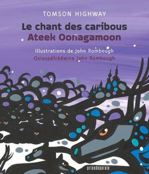 Le chant des caribous / Ateek Oonagamoon