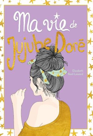 Ma vie de jujube doré. Vol. 3