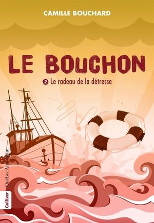 Le Bouchon. Vol. 2. Le radeau de la détresse