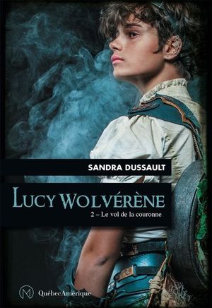 Lucy Wolvérène. Vol. 2. Le vol de la couronne