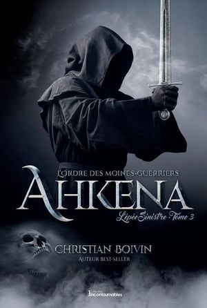 L'ordre des moines-guerriers Ahkena. Vol. 3. L'épée sinistre